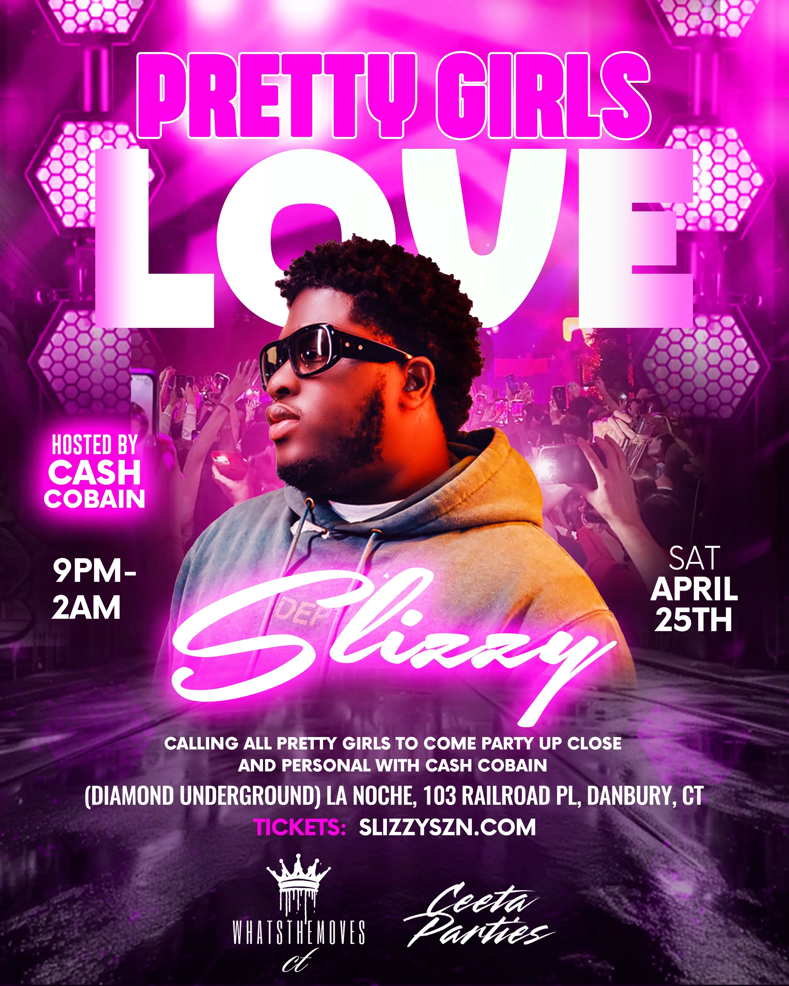 Pretty Girls Love Slizzy: Hosted By Cash Cobain (Danbury)