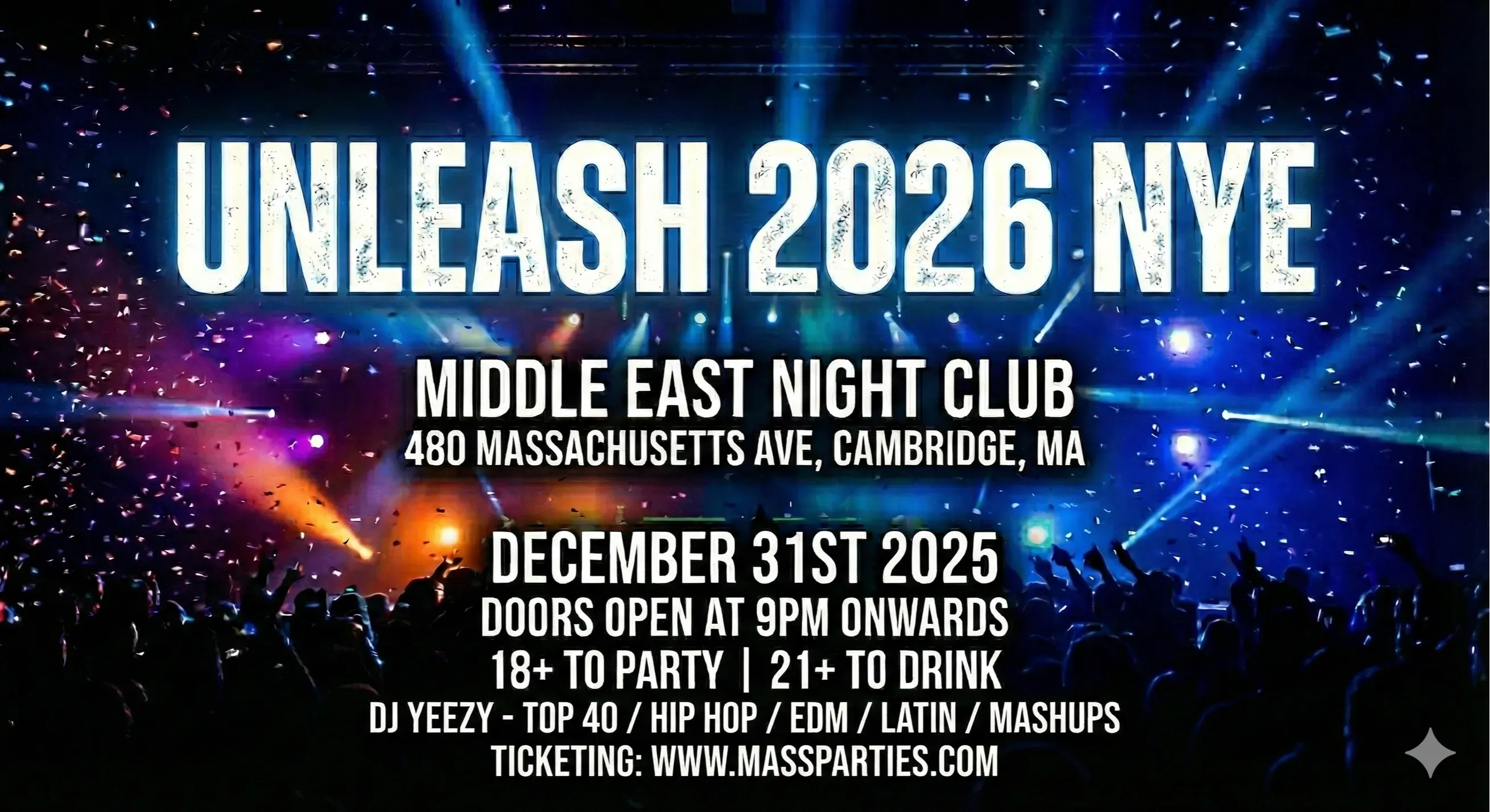 UNLEASH 2026 - NYE RAVE @ Middle East - DJ YEEZY - 18+ Party | 21+ Drink