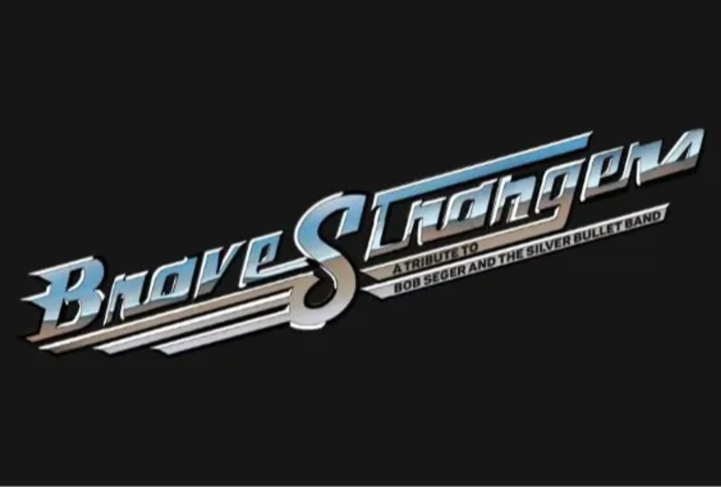 Brave Strangers, the ultimate Bob Seger tribute flyer