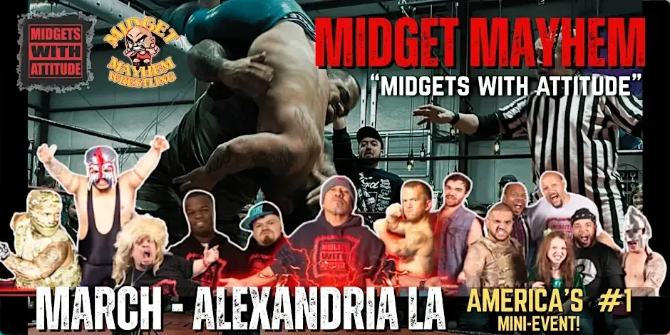 Alexandria LA "Midgets With Attitude" @ Midget Mayhem Wrestling (21+)