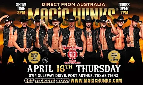 MAGIC HUNKS® AUSTRALIAN TAKEOVER IN PORT ARTHUR, TX, USA!!
