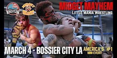 Midget Mayhem / Little Mania" Mini Wrestling LIVE! Bossier City LA (21+)
