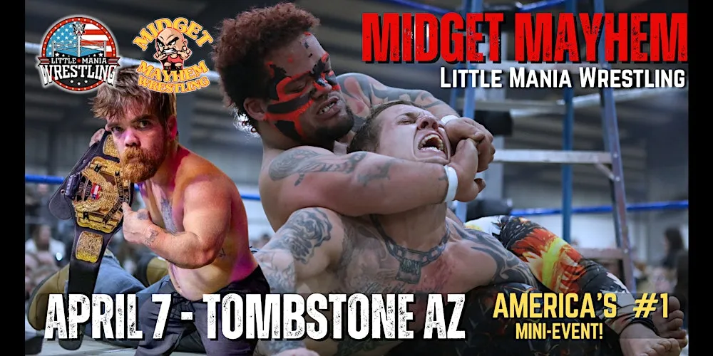 Tombstone AZ - Midget Mayhem / Little Mania" Mini Wrestling! (Ages 21+)