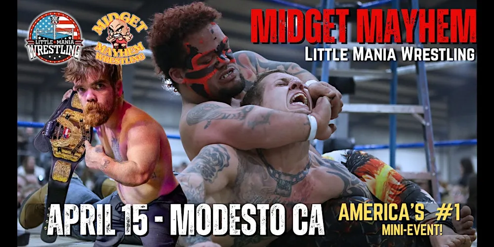 Midget Mayhem / Little Mania" Mini Wrestling! Modesto CA (Ages 21+)