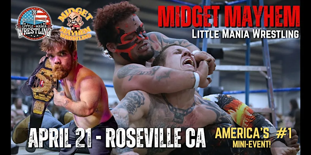 Midget Mayhem / Little Mania" Mini Wrestling! Roseville CA (Ages 21+)