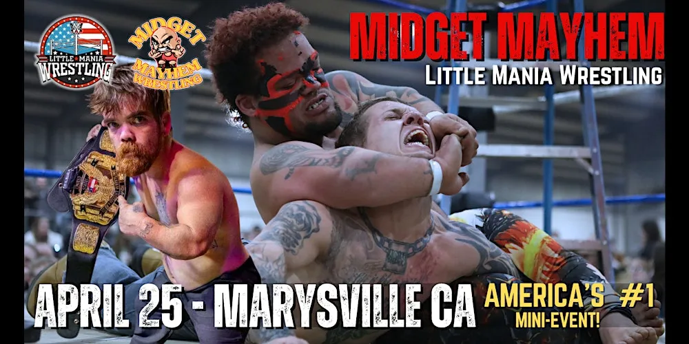 Midget Mayhem / Little Mania" Mini Wrestling! Maryville, CA (Ages 21+)