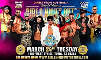 GIRLS NIGHT OUT THE SHOW®  AUSTRALIA TAKEOVER YUMA, AZ USA!!!