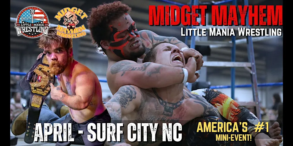 Midget Mayhem / Little Mania" Mini Wrestling LIVE! Surf City NC 21+ flyer