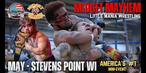 Stevens Point WI - Midget Mayhem / Little Mania" Mini Wrestling! (Ages 16+)