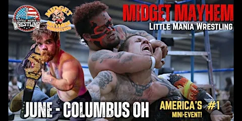 Columbus OH - Midget Mayhem / Little Mania Mini Wrestling! (All-Ages)