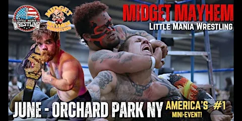 Orchard Park NY - Midget Mayhem / Little Mania Mini Wrestling! (Ages 16+)