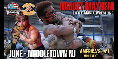 Middletown NJ - Midget Mayhem / Little Mania Mini Wrestling! (All-Ages)
